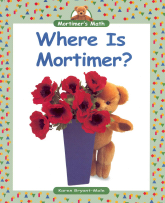 Title details for Mortimer's Math: Where Is Mortimer? by Karen Bryant-Mole - Available